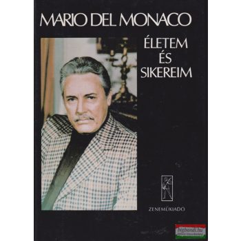 Mario Del Monaco - Életem és sikereim