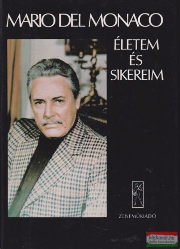 Mario Del Monaco - Életem és sikereim