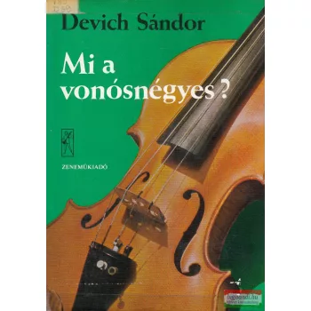 Devich Sándor - Mi a vonósnégyes?