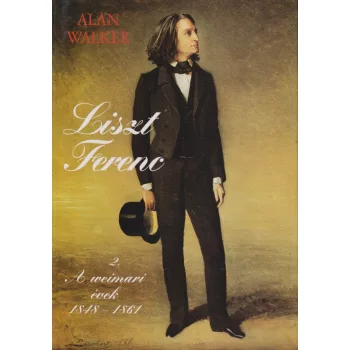 Alan Walker - Liszt Ferenc 2 - A weimari évek 1848-1861