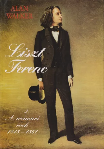 Alan Walker - Liszt Ferenc 2 - A weimari évek 1848-1861