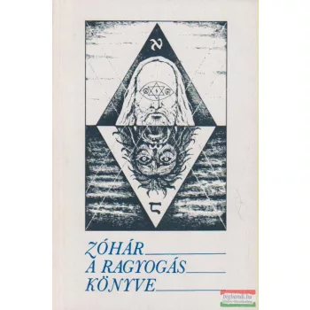    Rugási Gyula, Bíró Dániel szerk. - Zóhár - A Ragyogás könyve