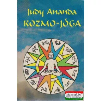 Judy Ananda - Kozmo-jóga - A testi-lelki boldogság kalauza