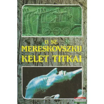 Dimitrij Szergejevics Mereskovszkij - Kelet titkai