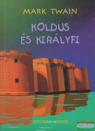 Mark Twain - Koldus és királyfi