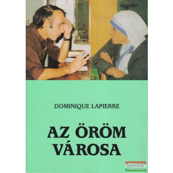 Dominique Lapierre - Az öröm városa