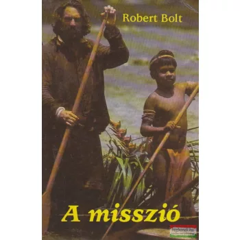 Robert Bolt - A misszió