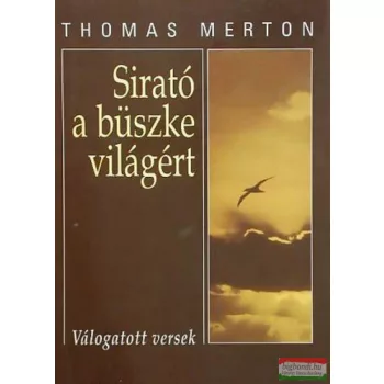   Thomas Merton - Sirató a büszke világért - válogatott versek