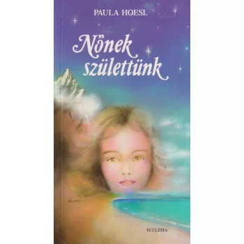 Paula Hoesl - Nőnek születtünk