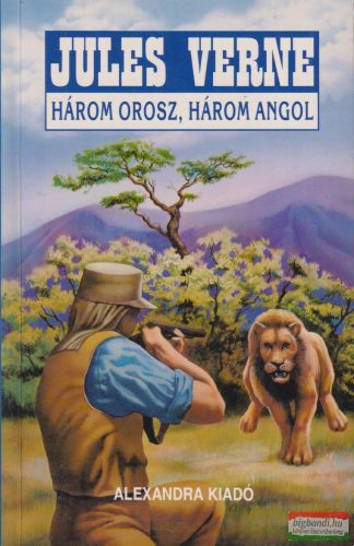 Jules Verne - Három orosz, három angol kalandjai