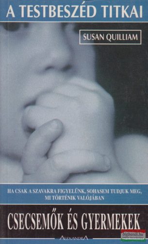 Susan Quilliam - A testbeszéd titkai - Csecsemők és gyermekek