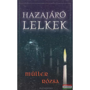 Müller Rózsa - Hazajáró lelkek