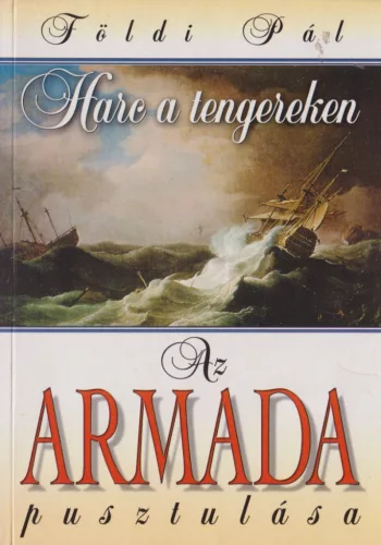 Földi Pál - Az Armada pusztulása - A trafalgari csata