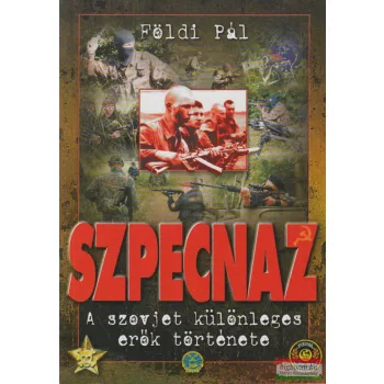   Földi Pál - Szpecnaz - A szovjet különleges erők története