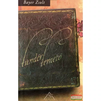 Bayer Zsolt - Tündértemető