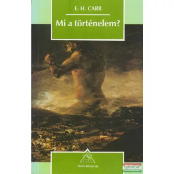 Edward Hallet Carr - Mi a történelem? 