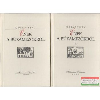 Móra Ferenc - Ének a búzamezőkről I-II.