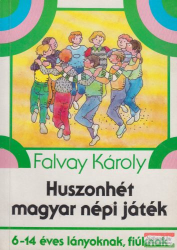 Falvay Károly - Huszonhét magyar népi játék
