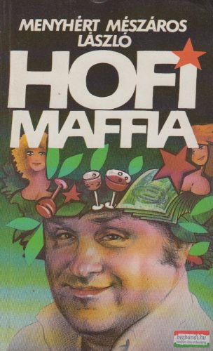 Menyhért Mészáros László - Hofi-maffia