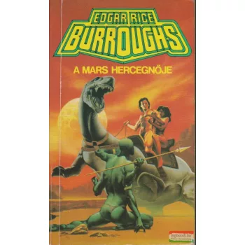 Edgar Rice Burroughs - A Mars hercegnője