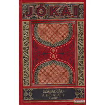 Jókai Mór - Szabadság a hó alatt I-II.
