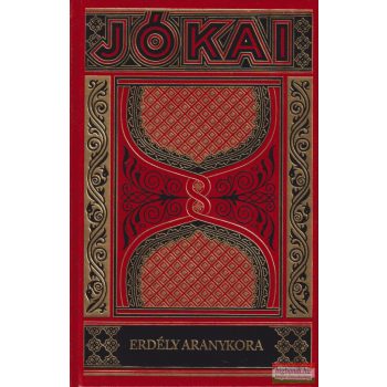 Jókai Mór - Erdély aranykora