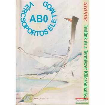 aramie - Testünk és a természet kölcsönhatásai I.