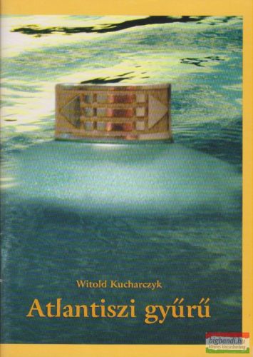 Witold Kucharczyk - Atlantiszi gyűrű