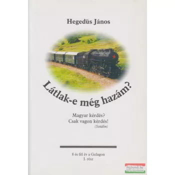 Hegedüs János - Látlak-e még hazám?