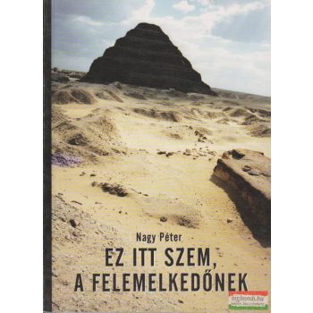 Nagy Péter - Ez itt szem, a felemelkedőnek