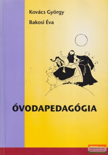 Kovács György, Bakosi Éva - Óvodapedagógia