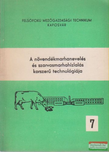 Dr. Molnár László szerk. - A növendékmarhanevelés és szarvasmarhahízlalás korszerű technológiája