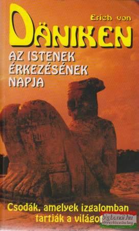 Erich von Däniken - Az istenek érkezésének napja