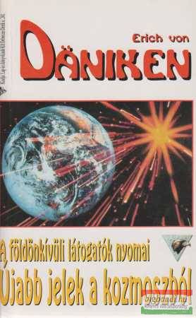 Erich von Däniken - Újabb jelek a kozmoszból - A földönkívüli látogatók nyomai