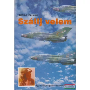 Szabó Ferenc - Szállj velem (dedikált példány)