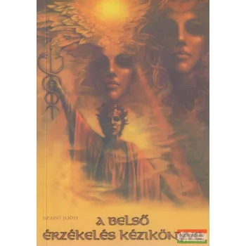   Szabó Judit - A belső érzékelés kézikönyve (dedikált példány)