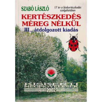   Szabó László - Kertészkedés méreg nélkül (dedikált példány)