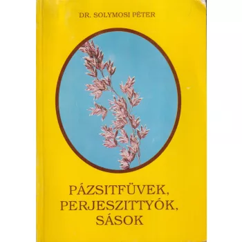 Dr. Solymosi Péter - Pázsitfüvek, perjeszittyók, sások