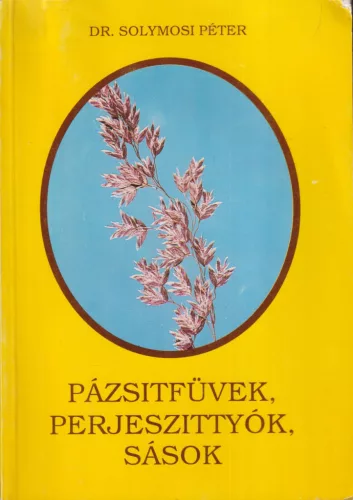 Dr. Solymosi Péter - Pázsitfüvek, perjeszittyók, sások