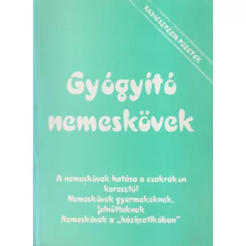 Aranyi Lászlóné - Gyógyító nemeskövek