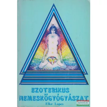Elke Lopes - Ezoterikus nemeskőgyógyászat