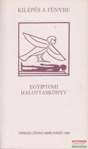 Egyiptomi Halottaskönyv - Kilépés a fénybe