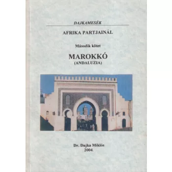   Dr. Dajka Miklós - Afrika partjainál - Marokkó-Andalúzia (dedikált példány)