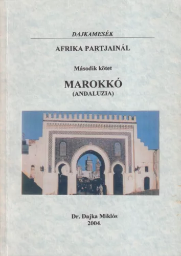 Dr. Dajka Miklós - Afrika partjainál - Marokkó-Andalúzia (dedikált példány)