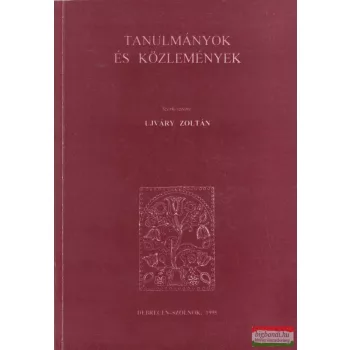 Ujváry Zoltán szerk. - Tanulmányok és közlemények