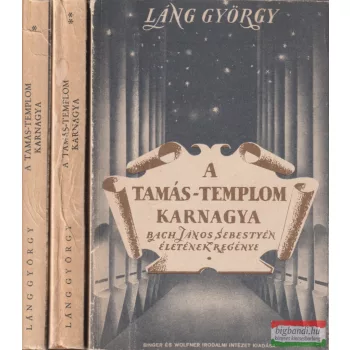  Láng György - A Tamás-templom karnagya I-III. (Bach János Sebestyén életének regénye)