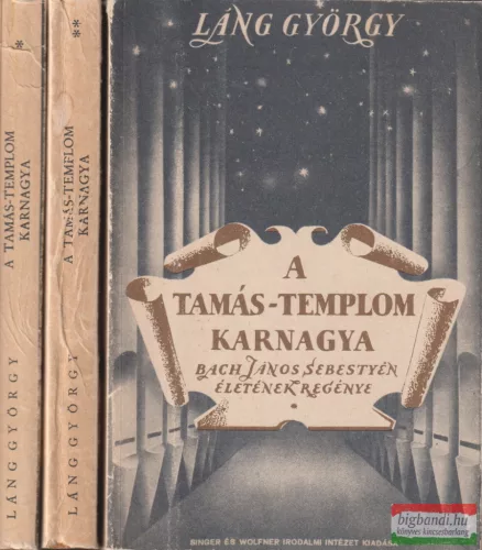 Láng György - A Tamás-templom karnagya I-III. (Bach János Sebestyén életének regénye)