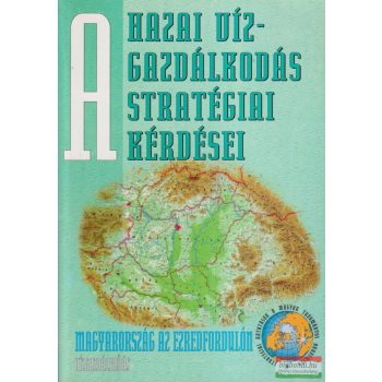   Glatz Ferenc - A hazai vízgazdálkodás stratégiai kérdései 