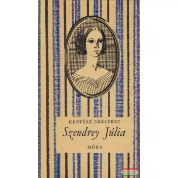 Kertész Erzsébet - Szendrey Júlia