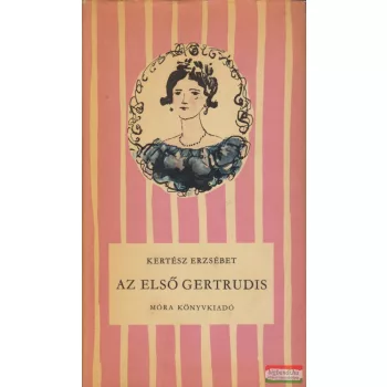 Kertész Erzsébet - Az első Gertrudis